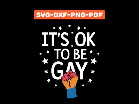 Download It's Ok to Be Gay Typography T-shirt - Premium Bundle